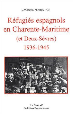 Réfugiés espagnols en Charente-Maritime et Deux-Sèvres, 1936-1945